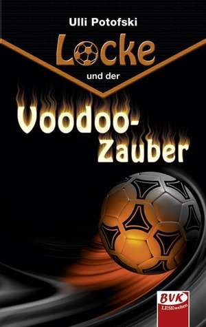 Locke und der Voodoo- Zauber de Ulli Potofski