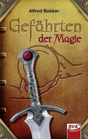 Gefährten der Magie de Alfred Bekker