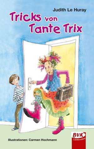 Tricks von Tante Trix de Judith Le Huray