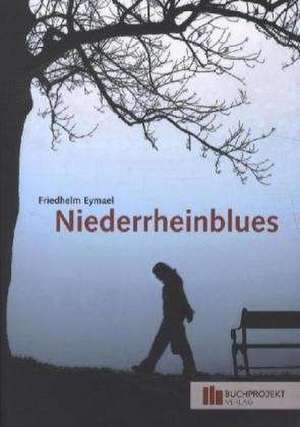 Niederrheinblues de Friedhelm Eymael