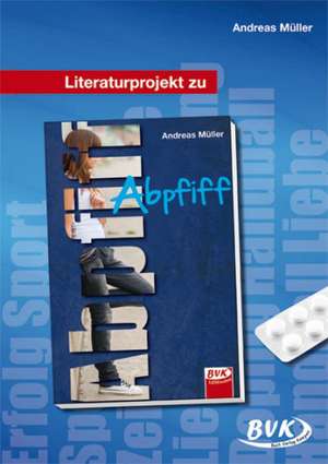 Literaturprojekt zu Abpfiff de Andreas Müller