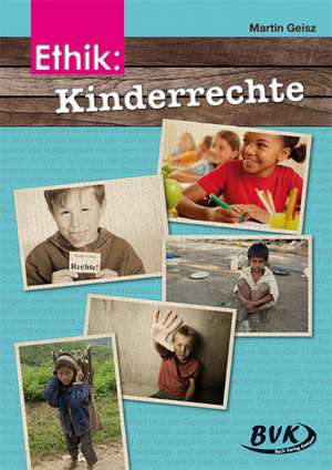 Ethik: Kinderrechte de Martin Geisz