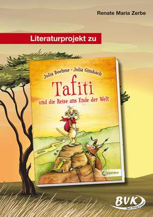 Literaturprojekt zu "Tafiti und die Reise ans Ende der Welt" de Eva Maria Zerbe