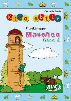 Kita aktiv "Projektmappe Märchen" Band 2 de Cornelia Emde