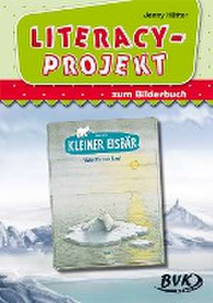 Literacy-Projekt zum Bilderbuch "Kleiner Eisbär - Wohin fährst du, Lars?" de Jenny Hütter