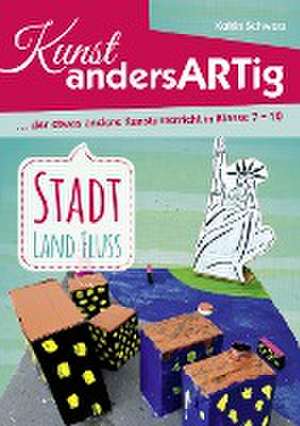 Kunst AndersARTig - Stadt, Land, Fluss de Katrin Schwarz