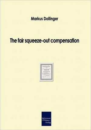 The fair squeeze-out compensation de Markus Dollinger