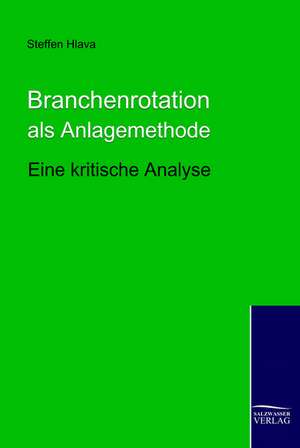 Branchenrotation als Anlagemethode de Steffen Hlava