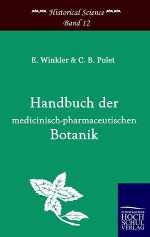 Handbuch der medicinisch-pharmazeutischen Botanik de Eduard Winkler