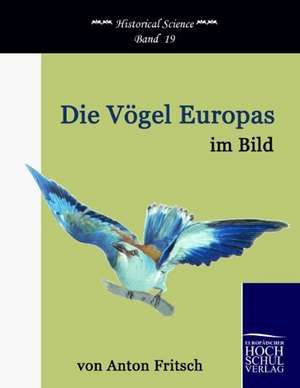 Die Vögel Europas im Bild de Anton Fritsch