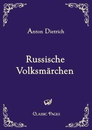 Russische Volksmärchen de Anton Dietrich