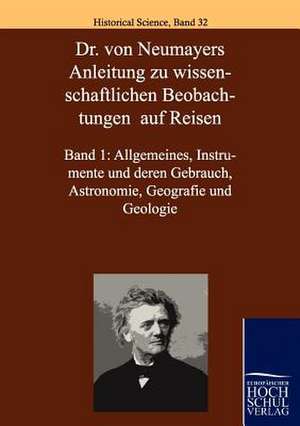 Dr. von Neumayers Anleitung zu wisenschaftlichen Beobachtungen auf Reisen de Georg von Neumayer