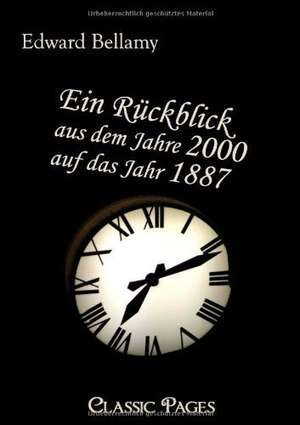 Ein Rückblick aus dem Jahre 2000 auf das Jahr 1887 de Edward Bellamy