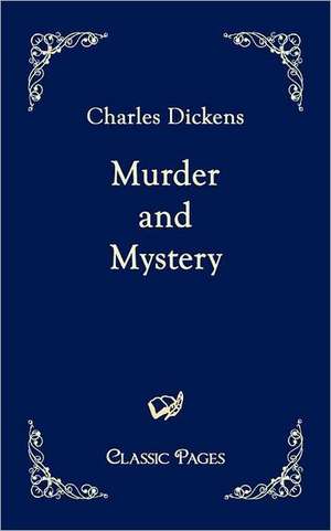 Murder and Mystery de Charles Dickens