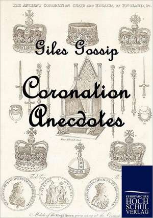 Coronation Anecdotes de Giles Gossip