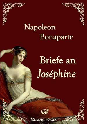 Briefe an Joséphine de Napoleon Bonaparte