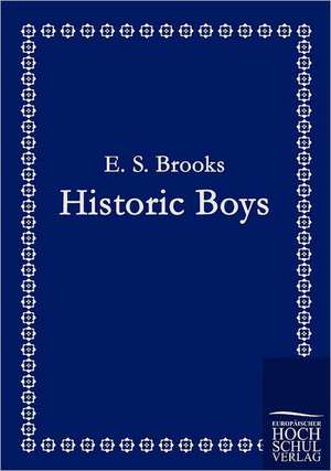 Historic Boys de E. S. Brooks