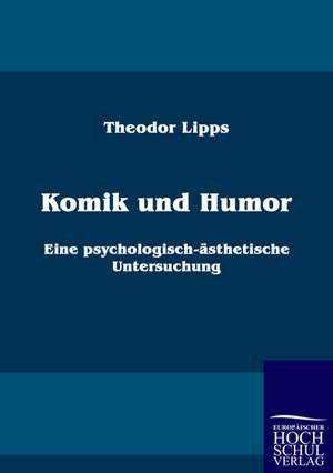 Komik und Humor de Theodor Lipps