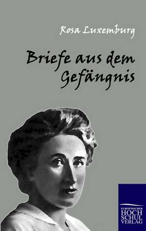 Briefe aus dem Gefängnis de Rosa Luxemburg