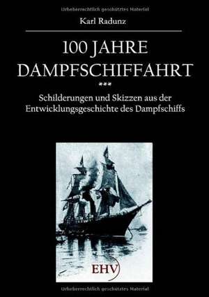 100 Jahre Dampfschiffahrt de Karl Radunz