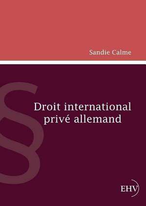 Droit international privé allemand de Sandie Calme