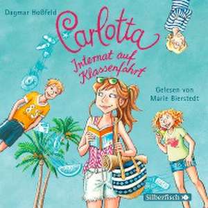 Carlotta 07: Internat auf Klassenfahrt de Dagmar Hoßfeld