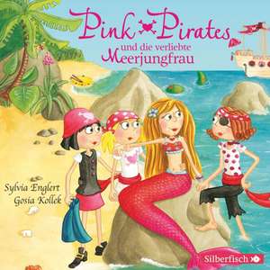 Pink Pirates 02: Pink Pirates und die verliebte Meerjungfrau de Sylvia Englert