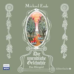 Die unendliche Geschichte - Das Hörspiel de Michael Ende