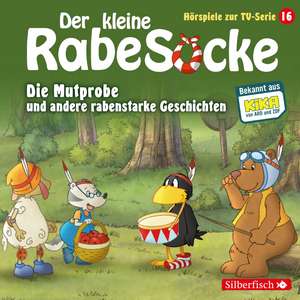 16: DIE MUTPROBE (HÖRSPIEL ZUR TV-SERIE) de Der Kleine Rabe Socke