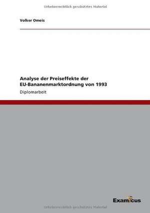 Analyse der Preiseffekte der EU-Bananenmarktordnung von 1993 de Volker Omeis