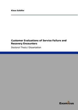 Customer Evaluations of Service Failure and Recovery Encounters de Klaus Schöfer