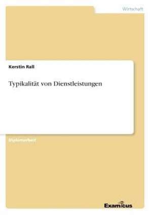 Typikalität von Dienstleistungen de Kerstin Rall