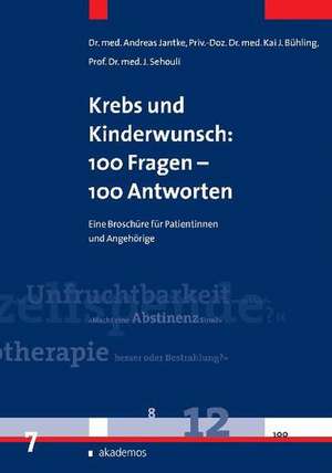 Krebs und Kinderwunsch: 100 Fragen - 100 Antworten de Andreas Jantke