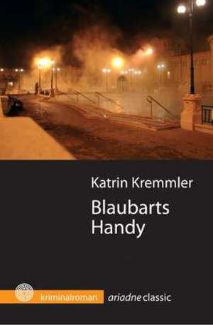 Blaubarts Handy de Katrin Kremmler