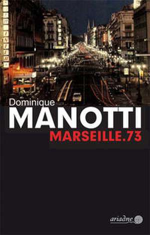 Marseille.73 de Dominique Manotti