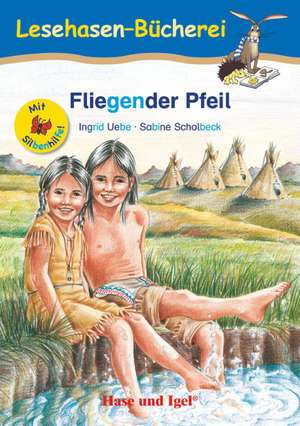 Fliegender Pfeil / Silbenhilfe. Schulausgabe de Ingrid Uebe