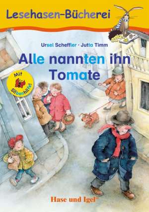 Alle nannten ihn Tomate / Silbenhilfe de Ursel Scheffler