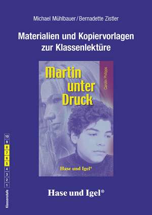 Martin unter Druck. Begleitmaterial de Michael Mühlbauer