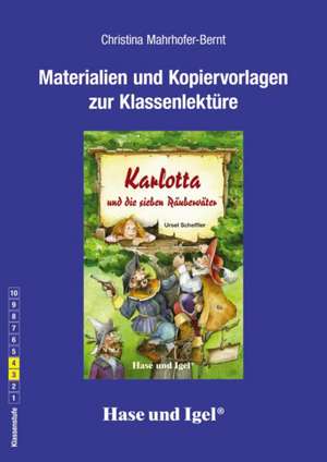 Karlotta und die sieben Räuberväter. Begleitmaterial de Christina Mahrhofer-Bernt