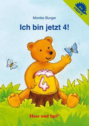 Ich bin jetzt 4! de Monika Burger