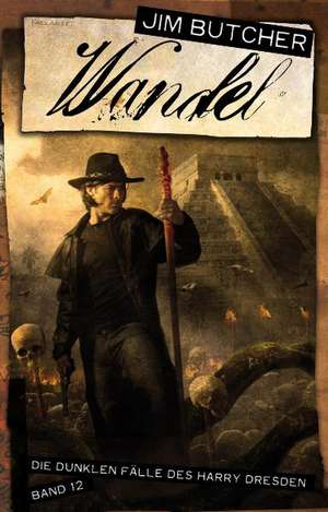 Die dunklen Fälle des Harry Dresden 12. Wandel de Jim Butcher