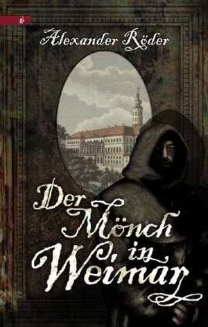 Der Mönch in Weimar de Alexander Röder