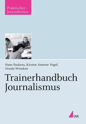 Trainerhandbuch Journalismus de Hans Paukens