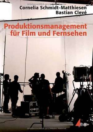 Produktionsmanagement für Film und Fernsehen de Cornelia Schmidt-Matthiesen