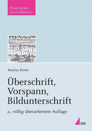 Überschrift, Vorspann, Bildunterschrift de Markus Reiter