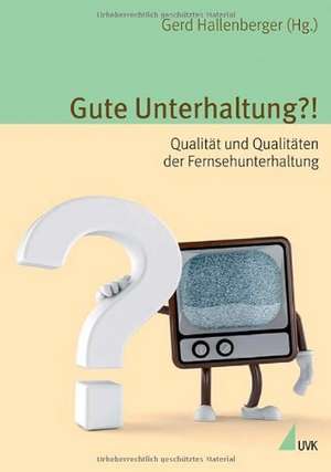 Gute Unterhaltung?! de Gerd Hallenberger