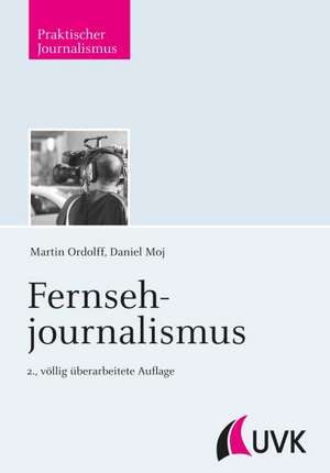 Fernsehjournalismus de Martin Ordolff