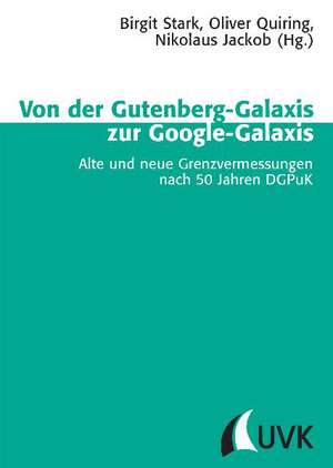 Von der Gutenberg-Galaxis zur Google-Galaxis de Birgit Stark