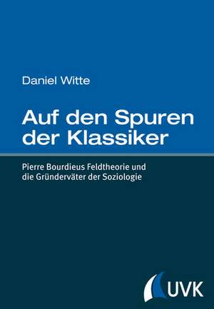 Auf den Spuren der Klassiker de Daniel Witte