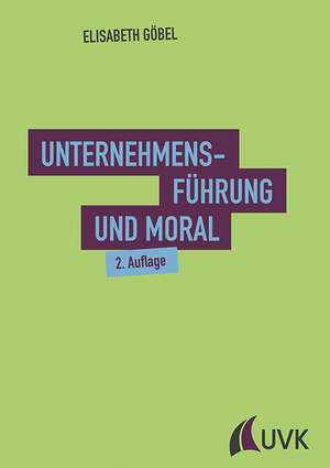 Unternehmensführung und Moral de Elisabeth Göbel